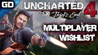 Uncharted 4 Multiplayer Wishlist