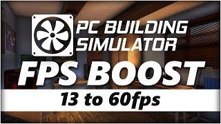 PC Building Simulator поднять фпс, поднять с 13 до 60 fps [мод на оптимизацию]