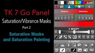 TK 7 GO PANEL: Saturation/Vibrance Masks:SATURATION MASKS (Bring Color Balance to Your Images)Part 2