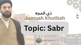 Jumah Khutbah | Sabr| Seyyid Sikandar Kazim | 20.06.2025