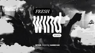 Fresh Wind - Retain Remix (feat. Sanne Hak)