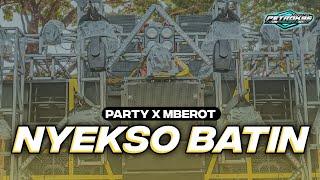 DJ NYEKSO BATIN PARTY X MBEROT FULL BASS TERBARU