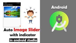 Auto Image Slider | How to Create Auto Image Slider with Indicator in Android | Image Slider | #75