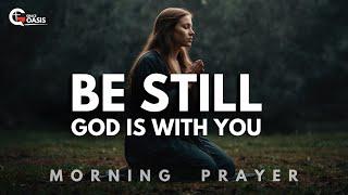 Pray This When You Feel Overwhelmed And Trust God for Breakthrough | Morning Prayer