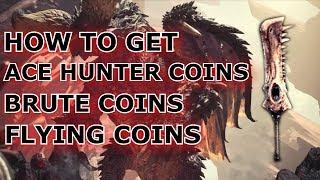 Monster Hunter World | HOW TO GET ACE HUNTER, BRUTE AND FLYING COINS!