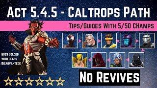 MCOC: Act 5 4 5 - Caltrops Path Tips/Guides - No Revives with 5 50 champ - story quest