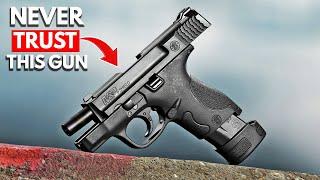 10 Pistols You Should Never Trust!