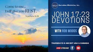 John 17:23 Devotions ~ REST: Week 11