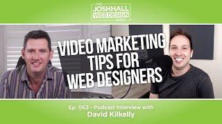 Video Marketing Tips for Web Designers with David Kilkelly