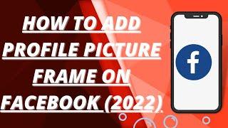 How to add profile picture frame on facebook (2022)