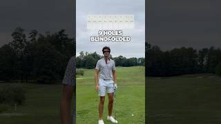 9 Holes of Golf Blindfolded! (Part 1/2) #golf #shorts