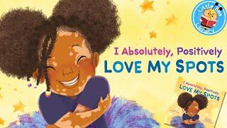 I Absolutely Positively Love my Spots l Books Read Aloud for Kids #vitíligo