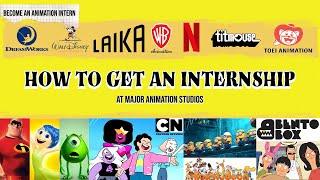 HOW TO GET AN ANIMATION INTERNSHIP AT A MAJOR STUDIO (Pixar, Disney, Nickelodeon, Bento Box & more!)