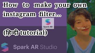 Create your  own Instagram filter(using Spark AR studio) tutorial in Hindi