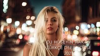 Türkçe Deep House 2021 - Dj Hüseyin Hakan