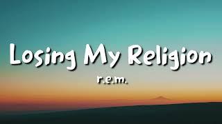 r.e.m. - Losing My Religion (lyrics)