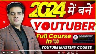 How To Become A YouTuber And Earn Money | YouTube Crash Course In Hindi 2024 | #youtubecrashcourse