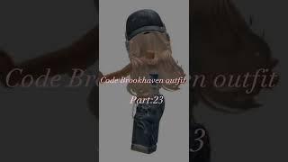 Code Brookhaven outfit Part:23 like for Part24 #shortvideo #brookhaven #roblox #robloxedit