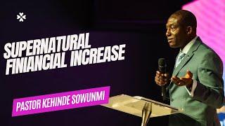Supernatural Financial Increase | Pastor Kehinde Sowunmi | House of Praise