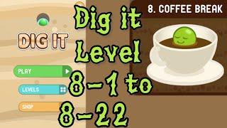 Dig it Level 8-1 to 8-22 | Coffee break | Chapter 8 level 1-22 Solution Walkthrough