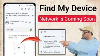 find my device network is coming soon | your Android device will soon join find my device network