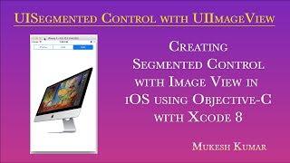 How to create Segmented Control with Image View in Objective (Xcode 8) ?