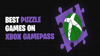 10 Best Puzzle Games on Game Pass