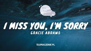 Gracie Abrams - I miss you, I'm sorry || TŁUMACZENIE PL