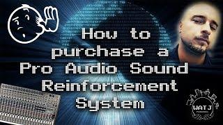 How to purchase a Pro Audio Sound Reinforcement System