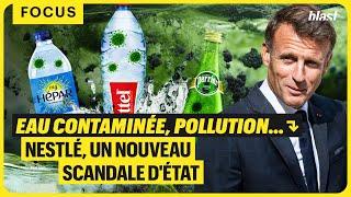 EAU CONTAMINÉE, POLLUTION, ETC. : NESTLÉ, UN NOUVEAU SCANDALE D'ÉTAT