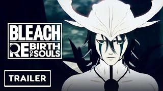 Bleach: Rebirth of Souls - Trailer | TGS 2024