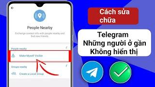 Cách sửa lỗi Telegram People Nearby không hiển thị | Tùy chọn Telegram People Nearby không hiển thị