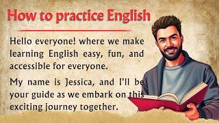 How to practice English || Improve Your English || Learn English || Graded Reader