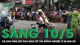 Sáng 10/5: Bị sàm sỡ khi đang nhậu, gã đàn ông trút “mưa dao” khiến đồng nghiệp tử vong tại chỗ