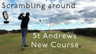 Scrambling around the Front 9 on the New Course, St Andrews. With Commentary.