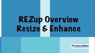 REZup Overview - Resize & Enhance