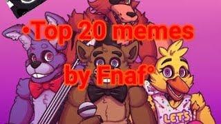 • Top 20 memes by Fnaf animation °