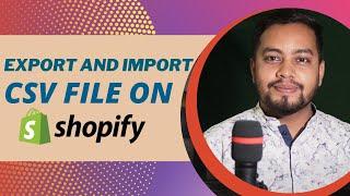 Importing and Exporting Products with a CSV and Manually on Shopify | Shopify Product Listing Guide