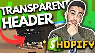 How To Make A Transparent Header In Shopify