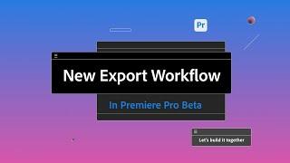 New Export workflow in Premiere Pro (Beta) | Adobe Video