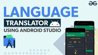 How to Create Language Translator Android App? | GeeksforGeeks