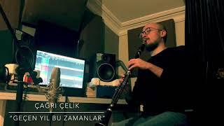 Çağrı Çelik - Geçen Yıl Bu Zamanlar (Cover)