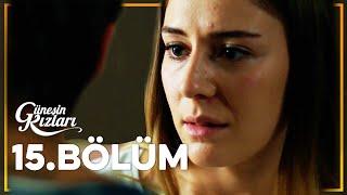 Güneşin Kızları 15. Bölüm - Full Bölüm