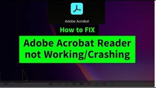 Adobe Acrobat Reader Crashing, Not Responding, Not Working Issues {How to FIX} Two Methods