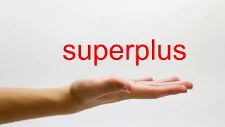 How to Pronounce superplus - American English