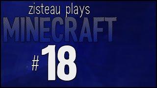 Zisteau Plays Minecraft #18 - Strange Arcane Trickery - Alpha 1.2