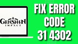 How To Fix Genshin Impact Error Code 31 4302 (Quick )