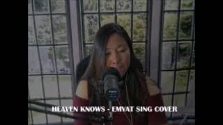 HEAVEN KNOWS - EMYAT SING COVER