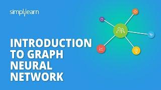 Introduction To Graph Neural Network | What Are Graph Neural Networks ? | GNN | Simplilearn