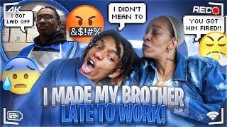 I MADE MY BROTHER LATE TO WORK & MOM FLIPPED OUT!!HE GOT FIRED**SUPER FUNNY**